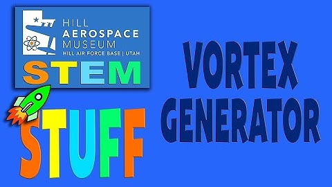 Vortex Generator -  STEAM Stuff Series