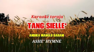 Karaoke Tang Sielle'//Andika Manglo Barani//Ashe' Hymne