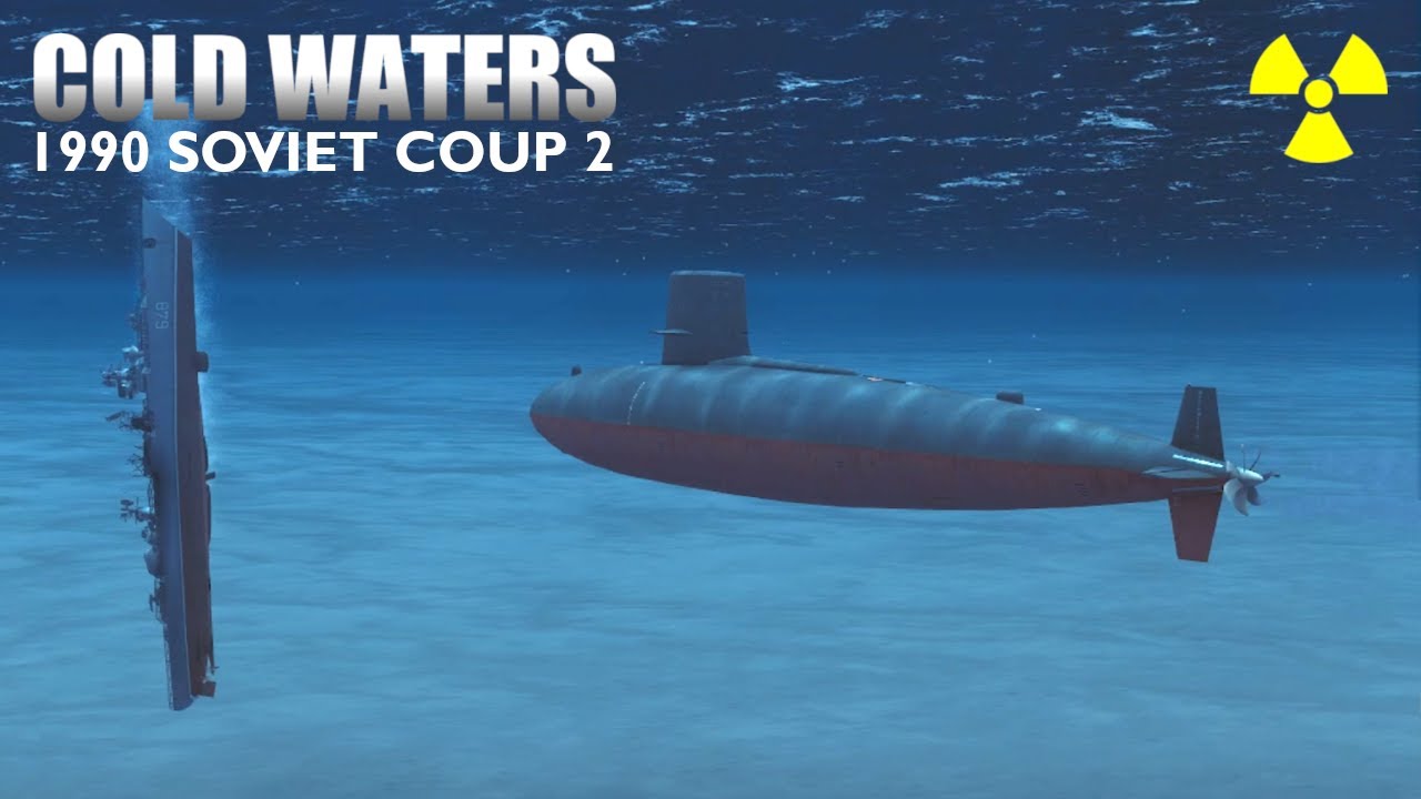 Tankers and Tenders! [Skipjack] (4) 1990 Soviet Coup 2 - Cold Waters