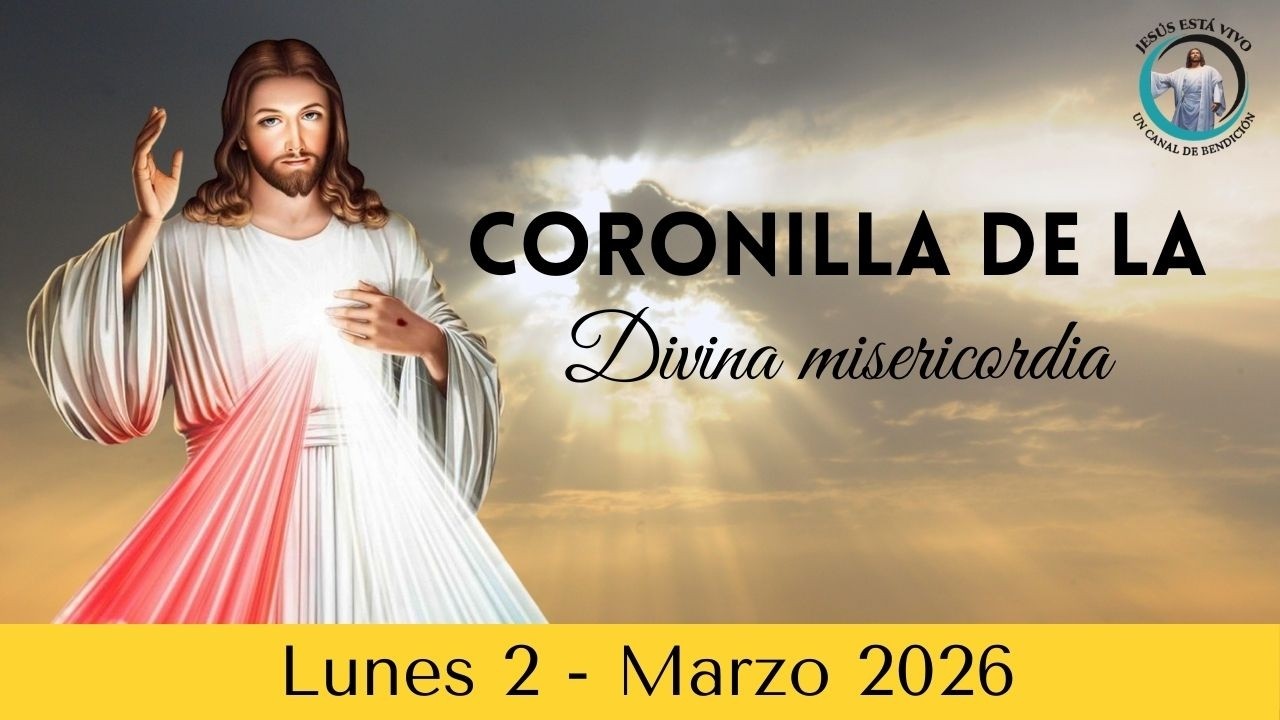 CORONILLA DE LA DIVINA MISERICORDIA 2 de marzo 2026