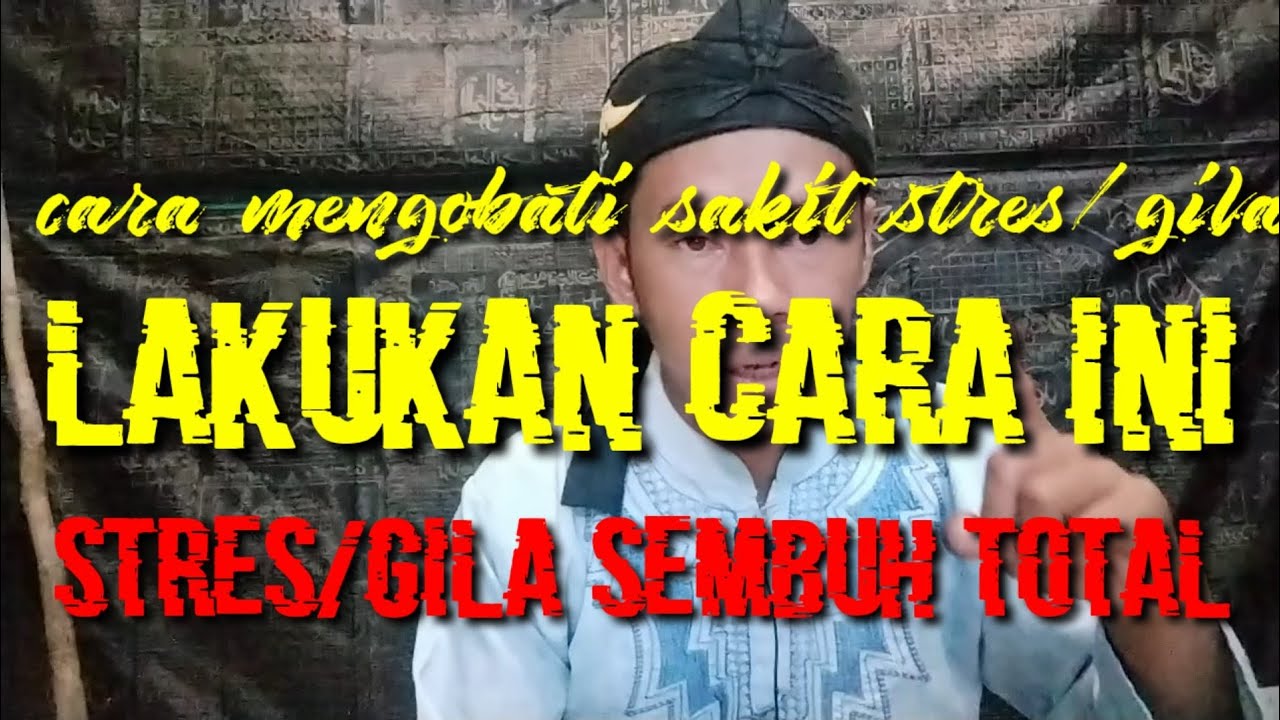 CARA MENGOBATI ORANG GILA 