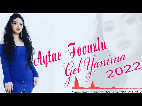 Aytac Tovuzlu - Gel Yanima 2022 (Official Video)