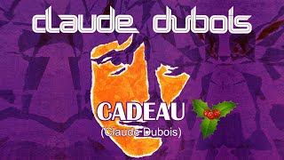 CADEAU (Claude Dubois)