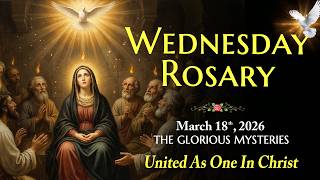 Wednesday Holy Rosary  March 18 2026  Glorious Mysteries Of The Rosary virtual