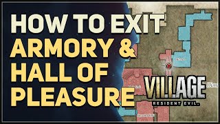 How To Exit Armory Hall Of Pleasure Resident Evil Village