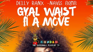 Delly Ranx, Navis Bomb - Gyal Waist Fi A Move (2024)