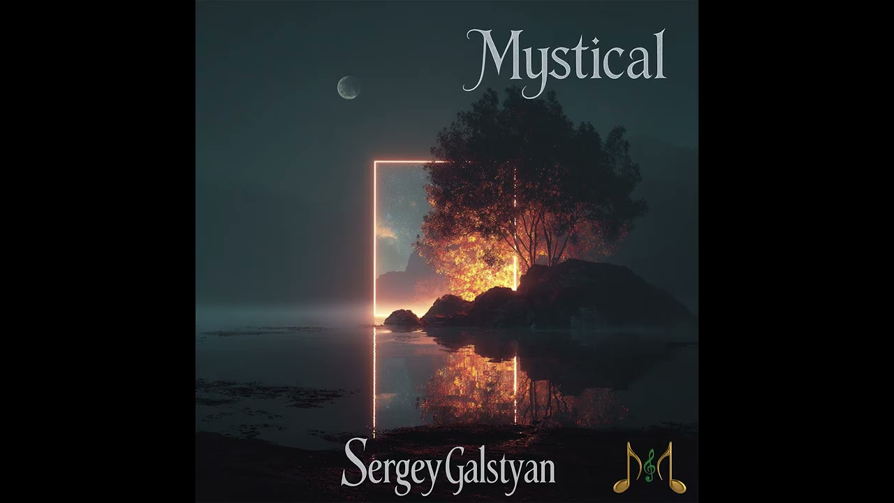 Mystical - Sergey Galstyan (Official)
