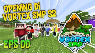 OPENING DI VORTEX SMP S2 - AWAL YANG BARU EPS 00