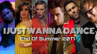 I Just Wanna Dance - End Of Summer 2017 (Mashup)
