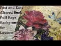 Fast, Fun, and Easy Ways to All Full Page Base Layers to Altered Books and Collage