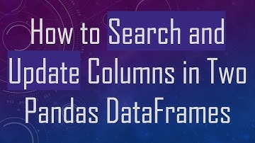 How to Search and Update Columns in Two Pandas DataFrames