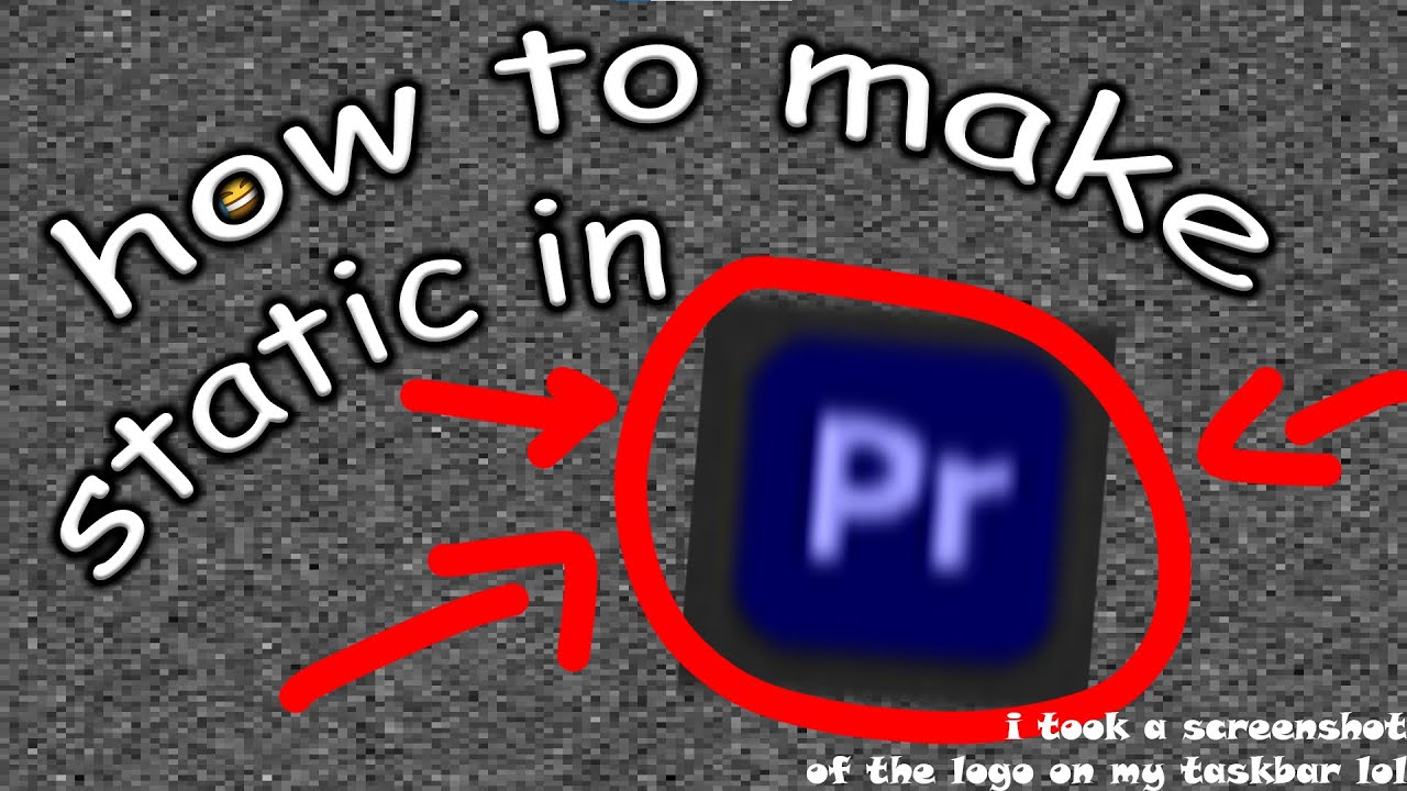how to make your own static in adobe premiere pro YouTube