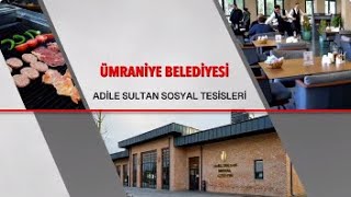 Ümrani̇ye Beledi̇yesi̇ Adi̇le Sultan Sosyal Tesi̇sleri̇
