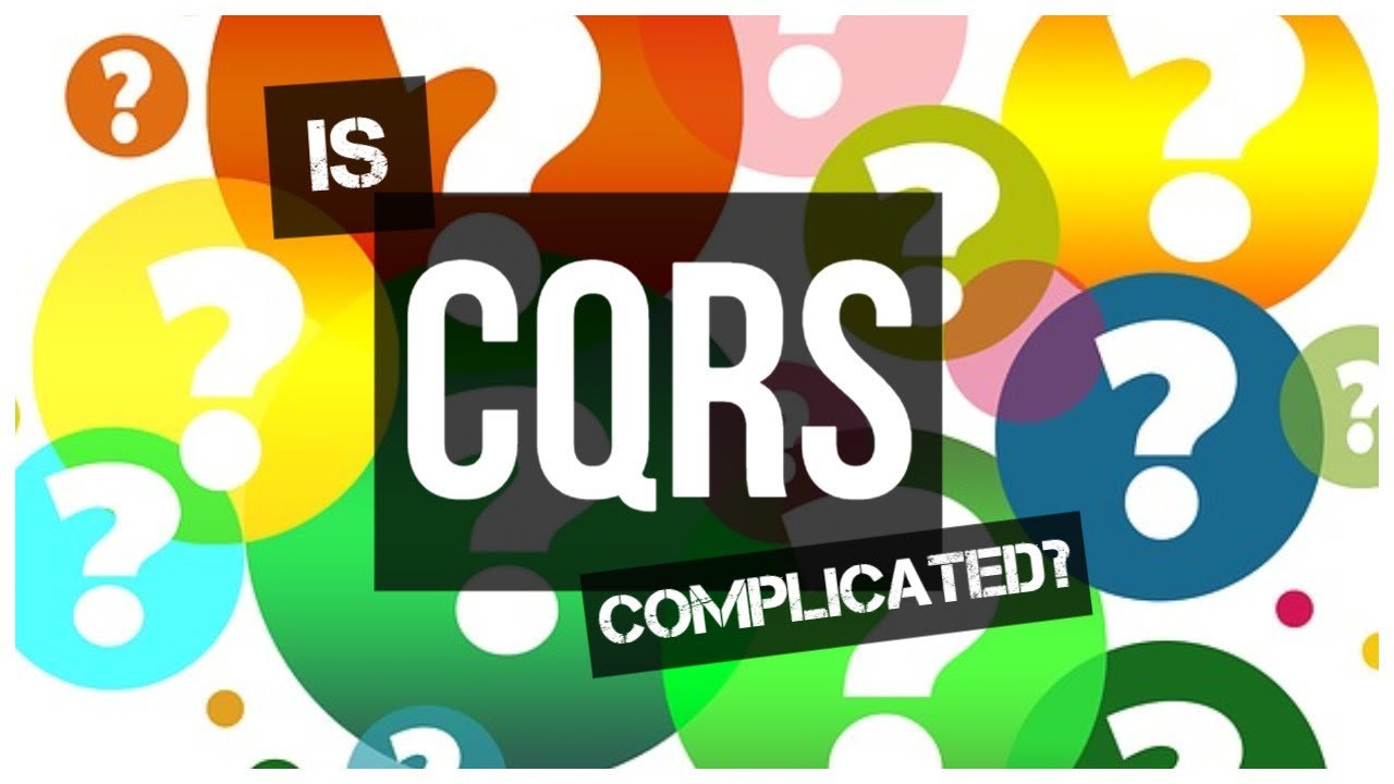 Is CQRS Complicated? No, it's simple!