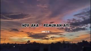 NDX AKA -  Remukan ati //  ( LIRIK LAGU )...