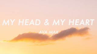 Ava Max - My Head \u0026 My Heart (Lyrics)