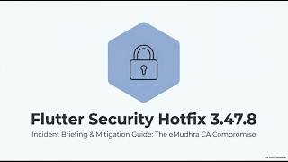 Flutter Security Hotfix 3 47 8