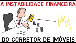 O Corretor De Imóveis E A Instabilidade De Ganhos