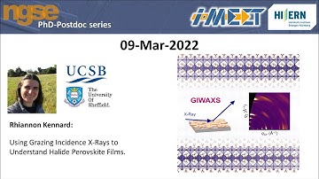 Rhiannon Kennard - Using Grazing Incidence X-Rays to Understand Halide Perovskite Films