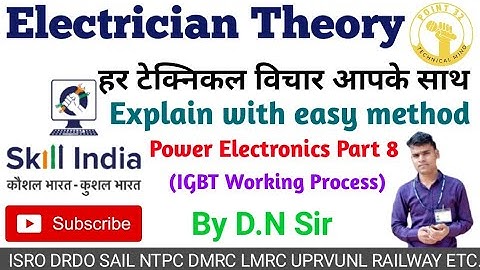 Electrician Theory || Power Electronics Part 8 || IGBT || ISRO UPRVUNL BORING TECH || By D.N Sir