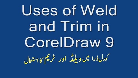 02 - CorelDraw 9 Projects - How to use Weld and Trim in CorelDraw 9? - Lunar Computer College