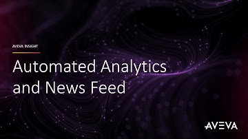 Automated Analytics and News Feed in AVEVA Insight