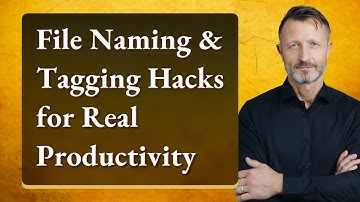 File Naming & Tagging Hacks for Real Productivity