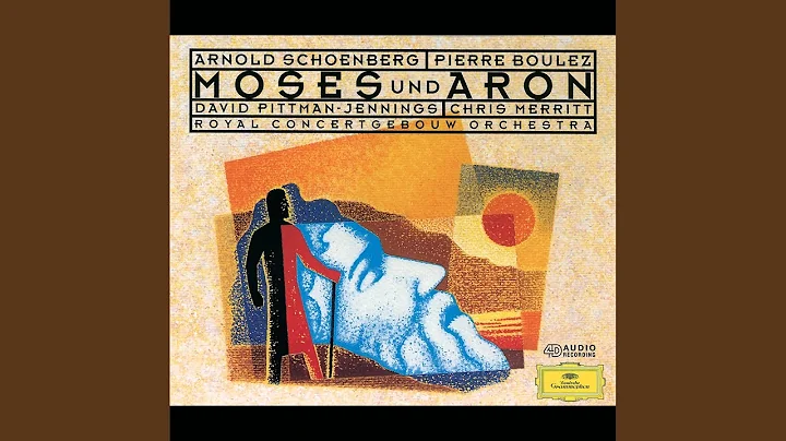 Schoenberg: Moses und Aron / Act I - Einziger, ewi...