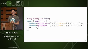 C++Now 2017: Michael Park “Pattern Matching in C++14"