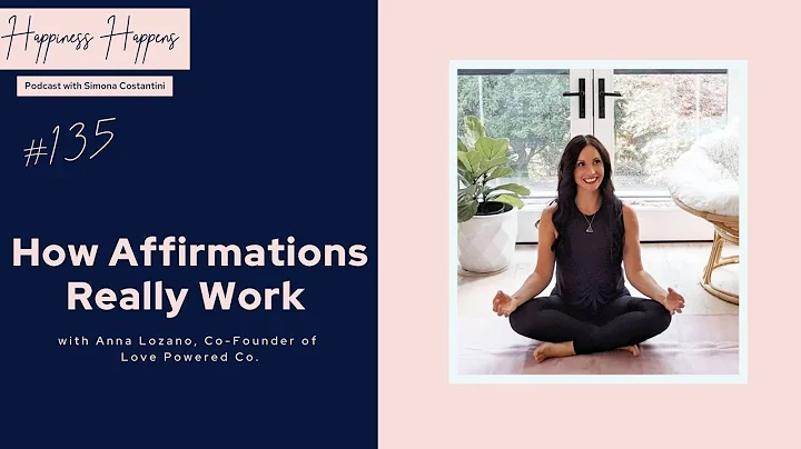 Episode 135: How Affirmations Really Work with Ann...