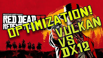 Red Dead Redemption 2 Optimization - PC Vulkan vs Directx12 @ 1440P