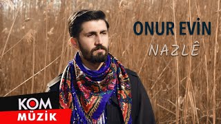 Onur Evîn - Nazlê (2022 © Kom Müzik)