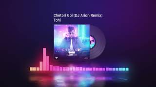 Tohi - Chetori Gol (Dj Arian Remix) تهی - چطوری گل - دی جی آرین ریمیکس