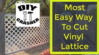 Most Easy Way To Cut Vinyl Lattice Panels