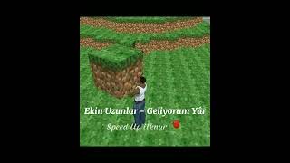 Ekin Uzunlar - Geliyorum Yâr / Speed Up Resimi