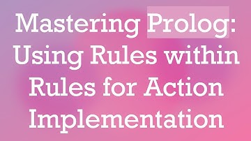 Mastering Prolog: Using Rules within Rules for Action Implementation