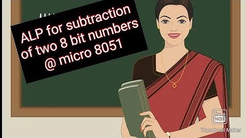8 BIT SUBTRACTION OF TWO 8 BIT NUMBERS  IN 8051 MICROCONTROLLER