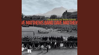 Video thumbnail of "Dave Matthews Band - Digging A Ditch (Live at Folsom Field, Boulder, CO, 07.2001)"