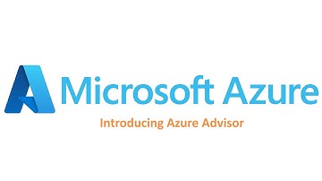 Intruducing Azure Advisor