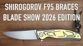 Shirogorov F95 Braces Blade Show 2026 Edition - Initial Impressions and Overview