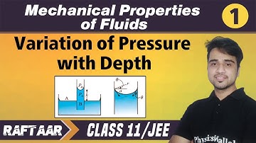 Mechanical Properties of Fluids 01 | Variation Of Pressure With Depth | Class 11/JEE