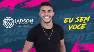 EU SEM VOCÊ - Jadson Araújo (CD Superadamente)