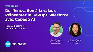 De l'innovation à la création de valeur : Réinventez le DevOps de Salesforce avec Copado AI.
