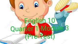English 10: Quarter 1 - Module 3 (Pre-Test)