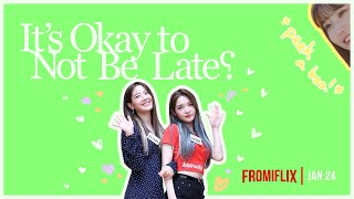 Its Okay To Not Be Late