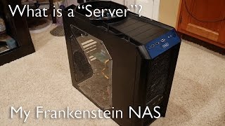 My Frankenstein NAS | What is a &quot;Server&quot;?