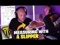 CHAT HELPS TIM MEASURE HIS WALL WITH A SLIPPER...