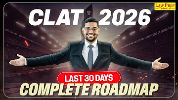 CLAT 2026: Complete Roadmap for Last 30 Days | CLAT Last Month Strategy | Crack CLAT in 1 Month