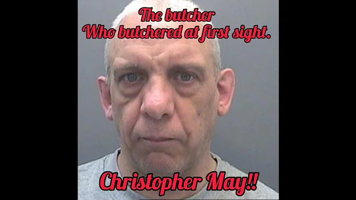 Butcher who butchered at first sight Christopher M...