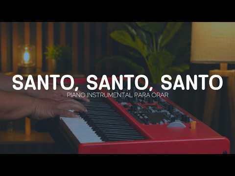 2 hora - MUSICA INSTRUMENTAL PARA ORAR Y PREDICAR - SANTO SANTO SANTO - FONDO MUSICAL